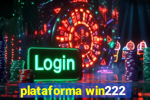 plataforma win222